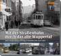 Wolfgang R. Reimann: Mit der Straßenbahn durch das alte Wuppertal, Band 1, Buch