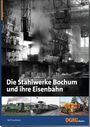Rolf Swoboda: Die Stahlwerke Bochum und ihre Eisenbahn, Buch