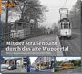 Wolfgang R. Reimann: Mit der Straßenbahn durch das alte Wuppertal, Buch