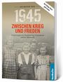 Frank Wilhelm: 1945. Zwischen Krieg und Frieden - Sechster Teil, Buch