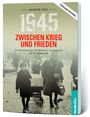 Frank Wilhelm: 1945. Zwischen Krieg und Frieden - Achter Teil, Buch