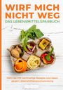 : Wirf mich nicht weg - Das Lebensmittelsparbuch, Buch