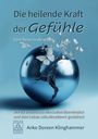 Anke Doreen Klinghammer: Die heilende Kraft der Gefühle - Eine Reise zu dir selbst, Buch