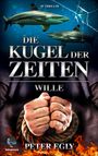 Peter Egly: Die Kugel der Zeiten, Buch