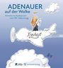 „ADENAUER auf der Wolke. Freiheit.“ Illustration eines Mannes mit Flügeln und Heiligenschein auf einer Wolke.