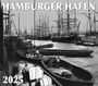 : HAMBURGER HAFEN - im vorigen Jahrhundert 2025, KAL