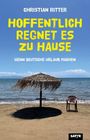 Christian Ritter: Hoffentlich regnet es zu Hause, Buch