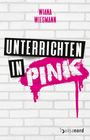 Wiana Wiesmann: Unterrichten in Pink, Buch