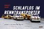 Robert Hahn: Schlaflos im Renntransporter: Robert Hahn, Buch