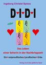 Ingeborg Christel Spiess: DIDI oder Das Leben einer Seherin in der Nachkriegszeit, Buch