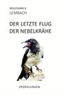 Wolfgang K. Lembach: Der letzte Flug der Nebelkrähe, Buch