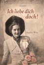 „Ich liebe dich doch!“, Sophie Witt. Frau mit Hut lächelt, hält Rosen. Vintage-Stil.