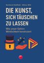 Reinhard Hohlfeld: Die Kunst, sich täuschen zu lassen, Buch
