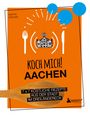Martin Grolms: Koch mich! Aachen - Kochbuch. 7 x 7 köstliche Rezepte aus der Stadt im Dreiländereck, Buch