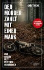 "Der Mörder zahlt mit einer Mark" von Gabi Thieme. Waldweg, liegendes Motorrad, rote Plakette: "Kriminalfälle, die Schlagzeilen machten".