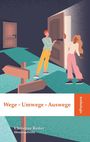 Christine Reiter: Anthologie Wege - Umwege - Auswege, Buch