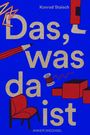 Konrad Staisch: Das, was da ist, Buch