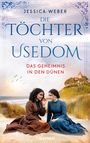 Jessica Weber: Die Töchter von Usedom - Das Geheimnis in den Dünen, Buch