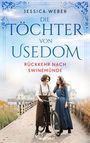Jessica Weber: Die Töchter von Usedom - Rückkehr nach Swinemünde, Buch
