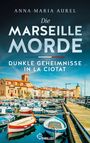 Anna-Maria Aurel: Die Marseille-Morde - Dunkle Geheimnisse in La Ciotat, Buch