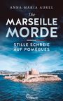 Anna-Maria Aurel: Die Marseille-Morde - Stille Schreie auf Pomègues, Buch