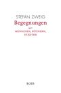 Stefan Zweig: Begegnungen mit Menschen, Büchern, Städten, Buch