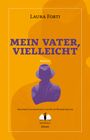 Laura Forti: Mein Vater, vielleicht, Buch