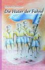 Wilhelm Hünermann: Die Hüter der Fahne, Buch
