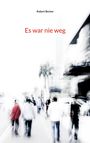 Robert Becker: Es war nie weg, Buch
