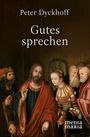 Peter Dyckhoff: Gutes sprechen, Buch