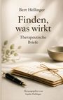 Text: "Bert Hellinger, Finden, was wirkt, Therapeutische Briefe. Herausgegeben von Sophie Hellinger." 
Ein Stift ruht auf Briefen.