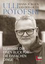 „Bewahre dir einen Blick für die einfachen Dinge.“ Ulli Potofski, Hans-Jürgen van der Gieth. Ein Mann mit Brille lächelt.
