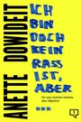"Ich bin doch kein Rassist, aber…" in blauer Schrift auf gelbem Hintergrund. Autor: Anette Dowideit.