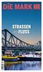 Titel: "DIE MARK", "STRAßEN im FLUSS". Ein Fluss mit Brücke und gelbem Boot im Vordergrund.