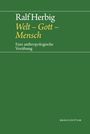 Herbig Ralf: Welt - Gott - Mensch, Buch