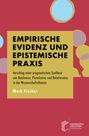 Mark Fischer: Empirische Evidenz und epistemische Praxis, Buch
