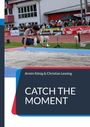 Armin König: Catch the moment, Buch