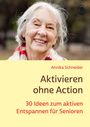 Annika Schneider: Aktivieren ohne Action, Buch