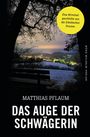 Matthias Pflaum: Das Auge der Schwägerin, Buch