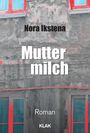 Nora Ikstena: Muttermilch, Buch