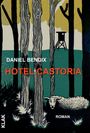 Daniel Bendix: Hotel Castoria, Buch