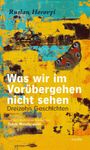 "Was wir im Vorübergehen nicht sehen. Dreizehn Geschichten" vor gelb-blauem Hintergrund mit gemaltem Schmetterling.
