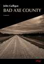 John Galligan: Bad Axe County, Buch
