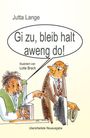 Zwei Männer, einer mit Krug, der andere mit Hut. Text: "Gi zu, bleib halt aweng do!". Autor: Jutta Lange.
