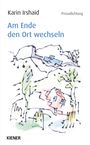 Karin Irshaid: Am Ende den Ort wechseln, Buch