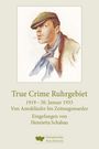 True Crime Ruhrgebiet. 1919¿-¿30. Januar 1933, Buch