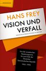 Hans Frey: Vision und Verfall, Buch