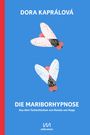 Oben "Dora Kaprálová", darunter "Die Mariborhypnose". Zwei gezeichnete Fliegen auf blauem Hintergrund. Unten Logo "mikrotext".