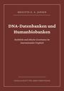Brigitte E. S. Jansen: DNA-Datenbanken und Humanbiobanken, Buch