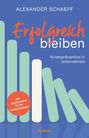 Alexander Schaeff: Erfolgreich bleiben, Buch
